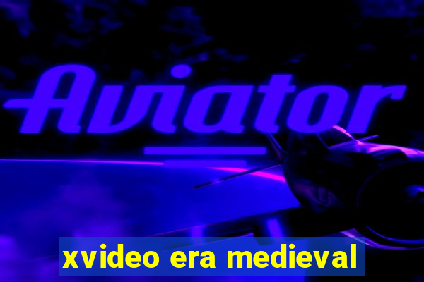 xvideo era medieval